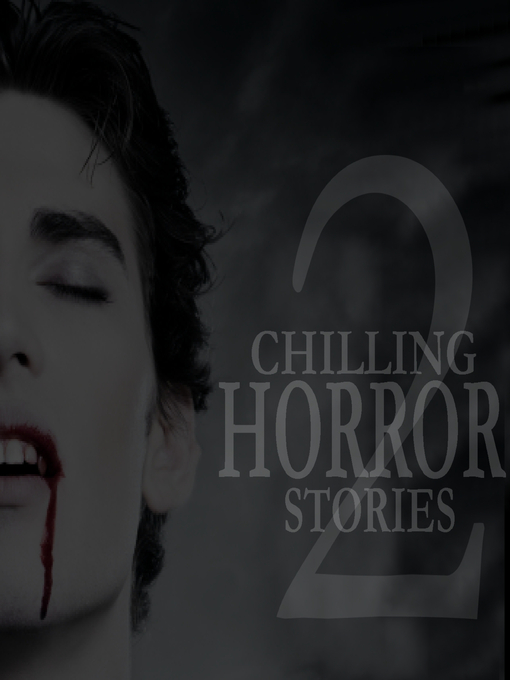 Title details for Chilling Horror Stories - Volume 2 by Various - Available